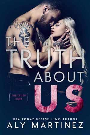 [The Truth Duet 02] • The Truth About Us